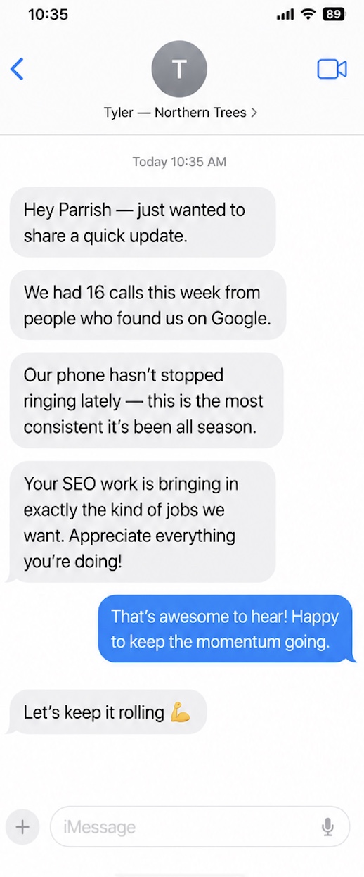 Text from Tyler at Northern Trees: 16 calls this week from people who found us on Google — our phone hasn't stopped ringing